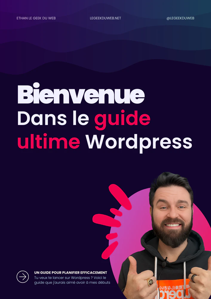 Le Guide ultime WordPress gratuit pour booster ton site Web